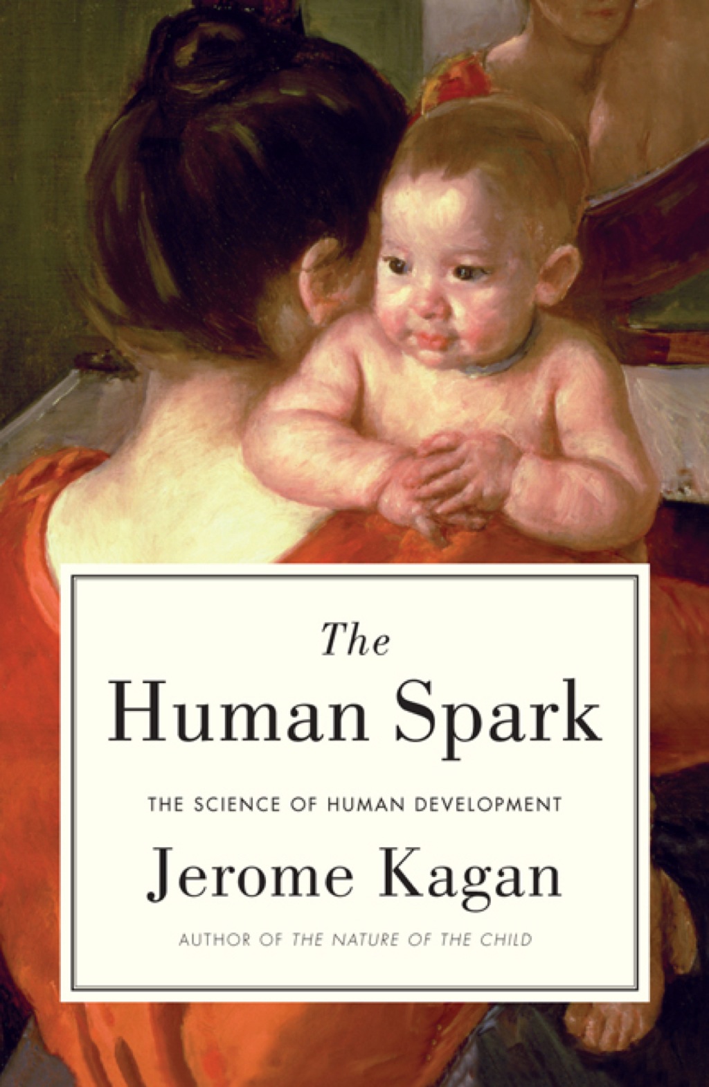The Human Spark The Science of Human Development 1st Edition - (PDF/EPUB Version)