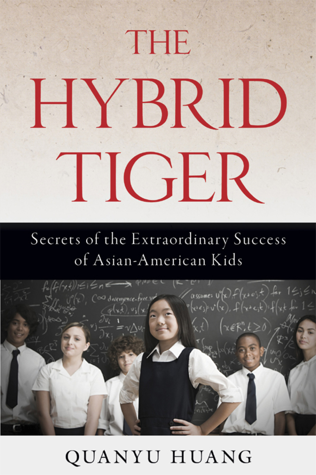 The Hybrid Tiger Secrets of the Extraordinary Success of Asian-American Kids - (PDF/EPUB Version)