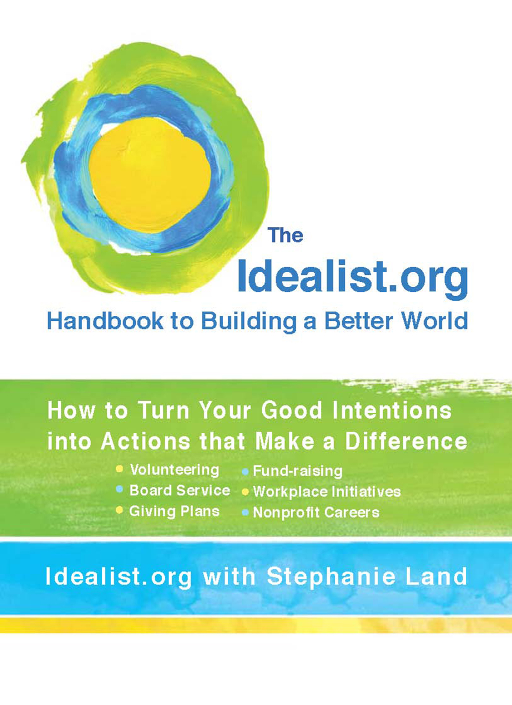 The Idealist.org Handbook to Building a Better World How to Turn Your Good Intentions into Actions that Make a Difference - (PDF/EPUB Version)