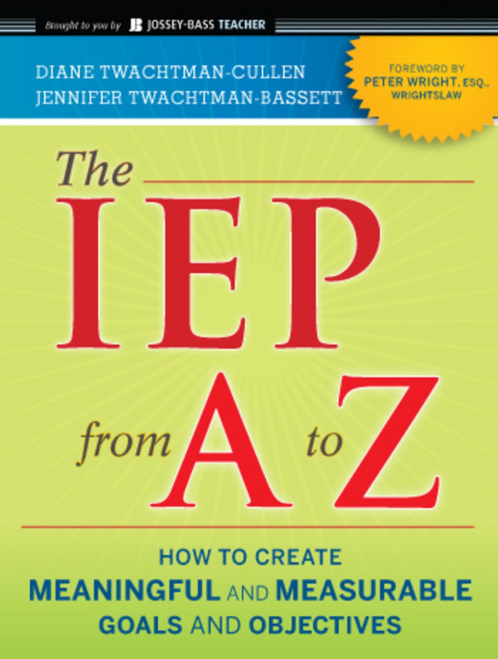 The IEP from A to Z: How to Create Meaningful and Measurable Goals and Objectives 2nd Edition - (PDF/EPUB Version)