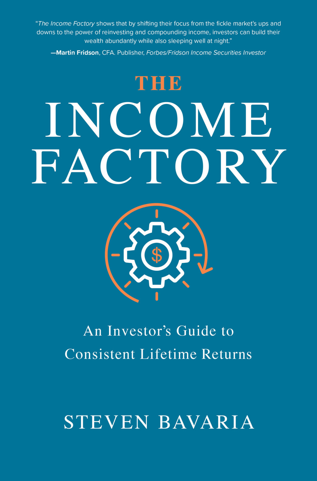 The Income Factory: An Investorâ€™s Guide to Consistent Lifetime Returns An Investorâ€™s Guide to Consistent Lifetime Returns 1st Edition - (PDF/EPUB Version)