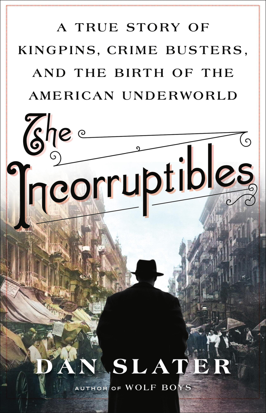 The Incorruptibles A True Story of Kingpins, Crime Busters, and the Birth of the American Underworld - (PDF/EPUB Version)