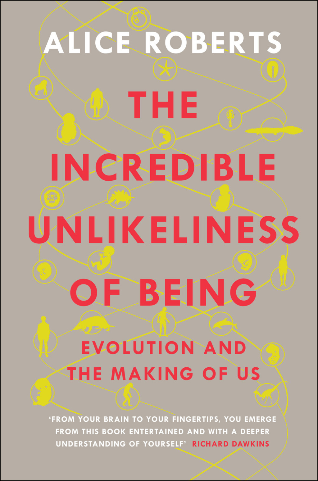 The Incredible Unlikeliness of Being Evolution and the Making of Us - (PDF/EPUB Version)