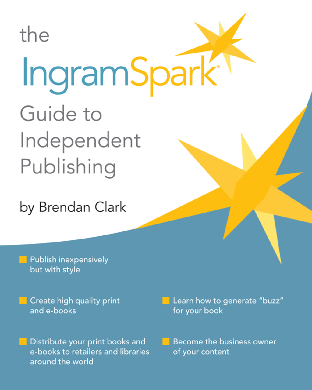 The IngramSpark Guide to Independent Publishing - (PDF/EPUB Version)