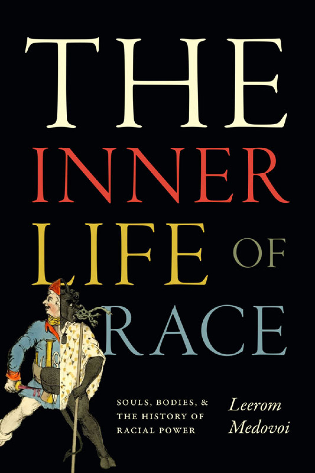 The Inner Life of Race Souls, Bodies, and the History of Racial Power - (PDF/EPUB Version)