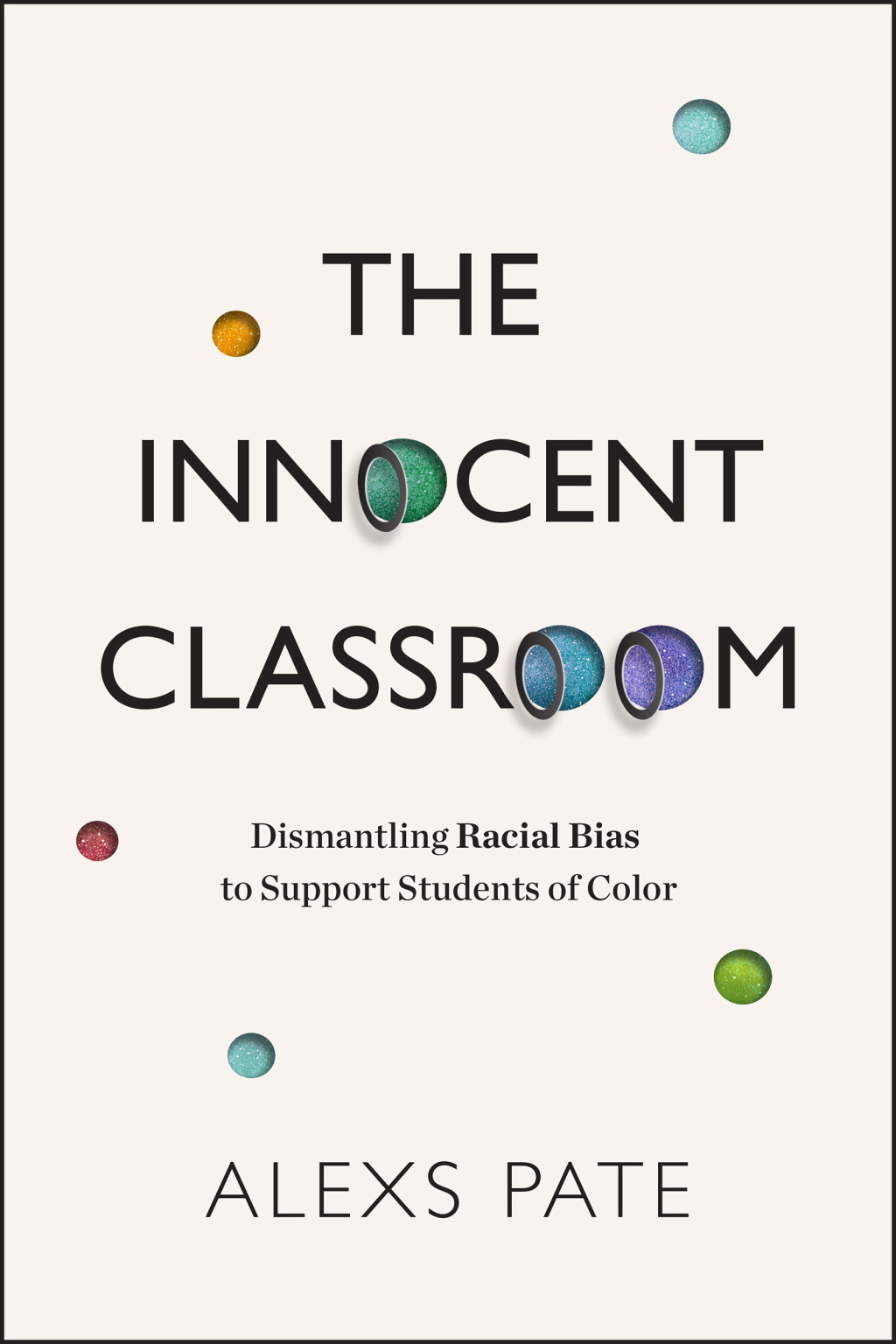 The Innocent Classroom Dismantling Racial Bias to Support Students of Color - (PDF/EPUB Version)