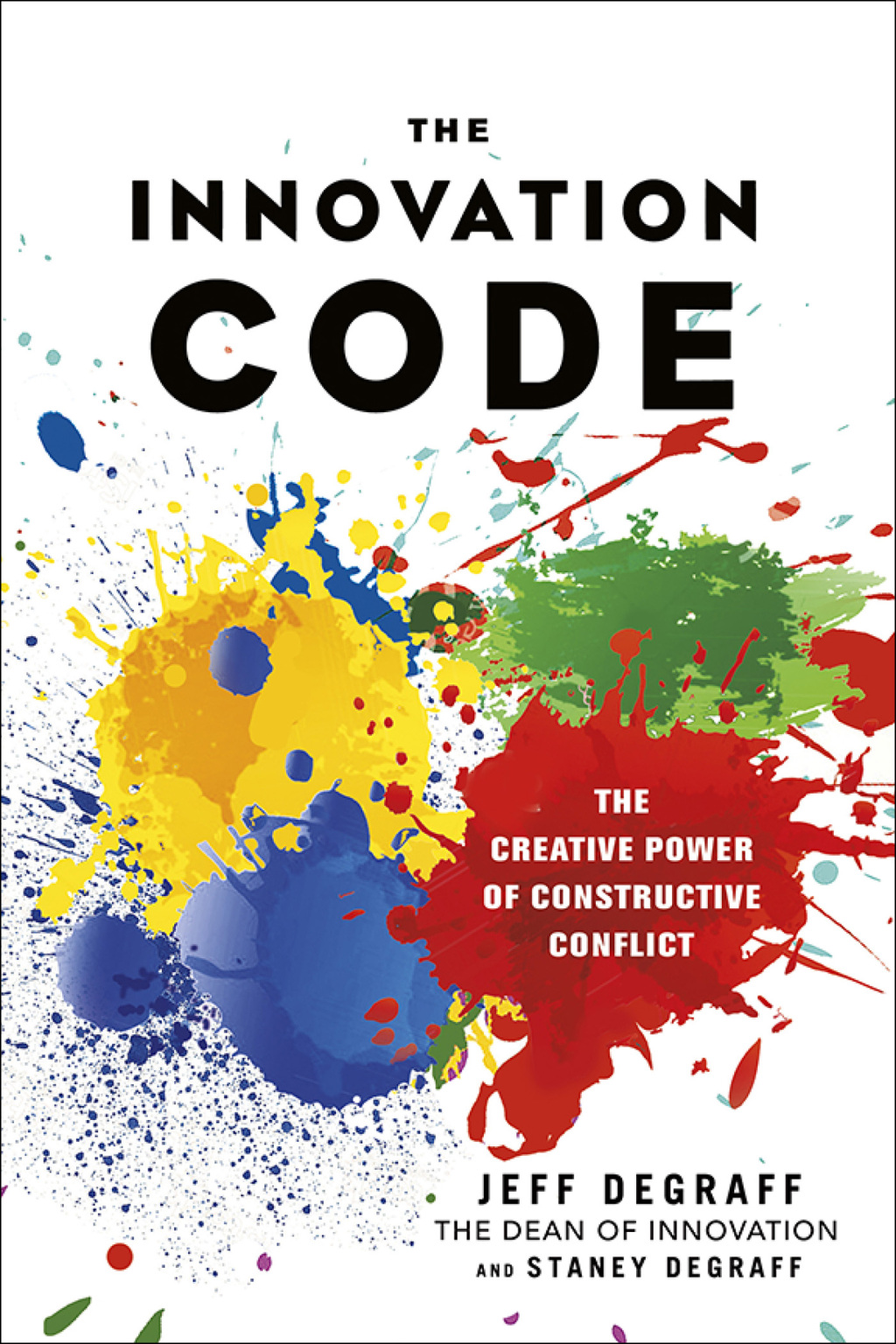 The Innovation Code The Creative Power of Constructive Conflict 1st Edition - (PDF/EPUB Version)