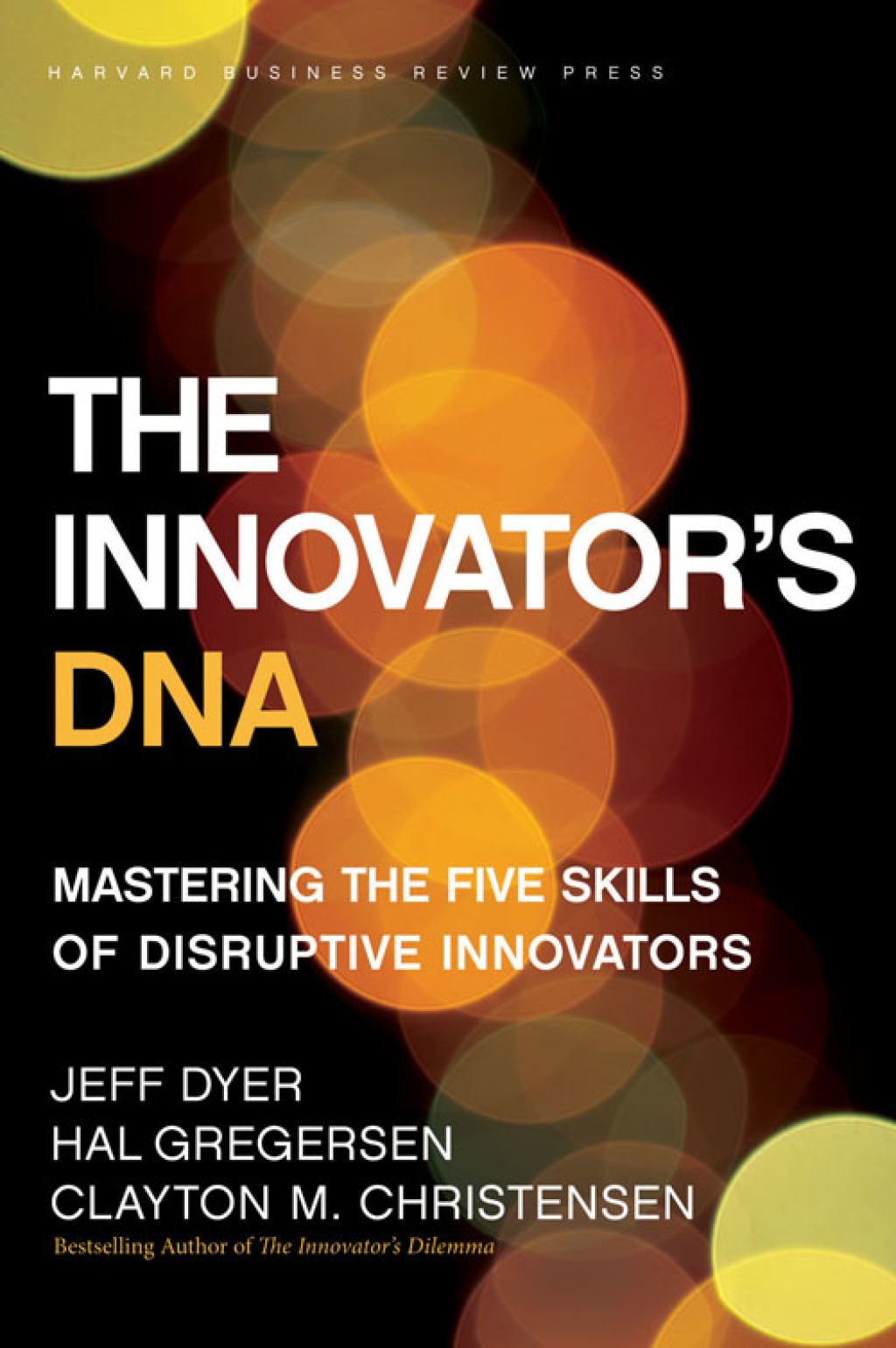 The Innovator's DNA Mastering the Five Skills of Disruptive Innovators - (PDF/EPUB Version)