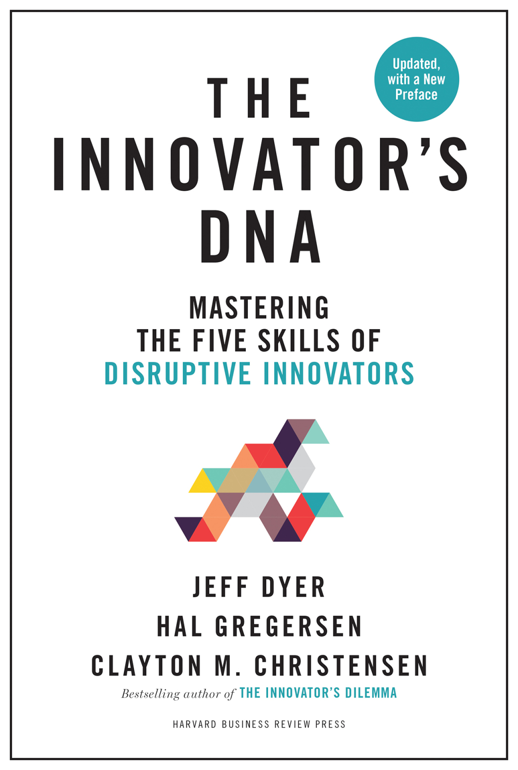 The Innovator's DNA, Updated, with a New Preface Mastering the Five Skills of Disruptive Innovators - (PDF/EPUB Version)