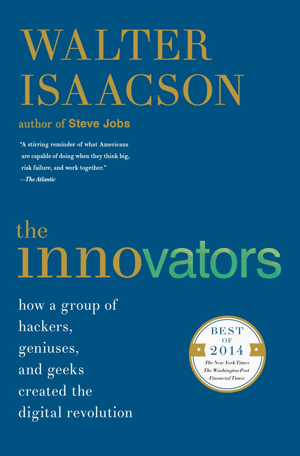 The Innovators How a Group of Hackers, Geniuses, and Geeks Created the Digital Revolution - (PDF/EPUB Version)