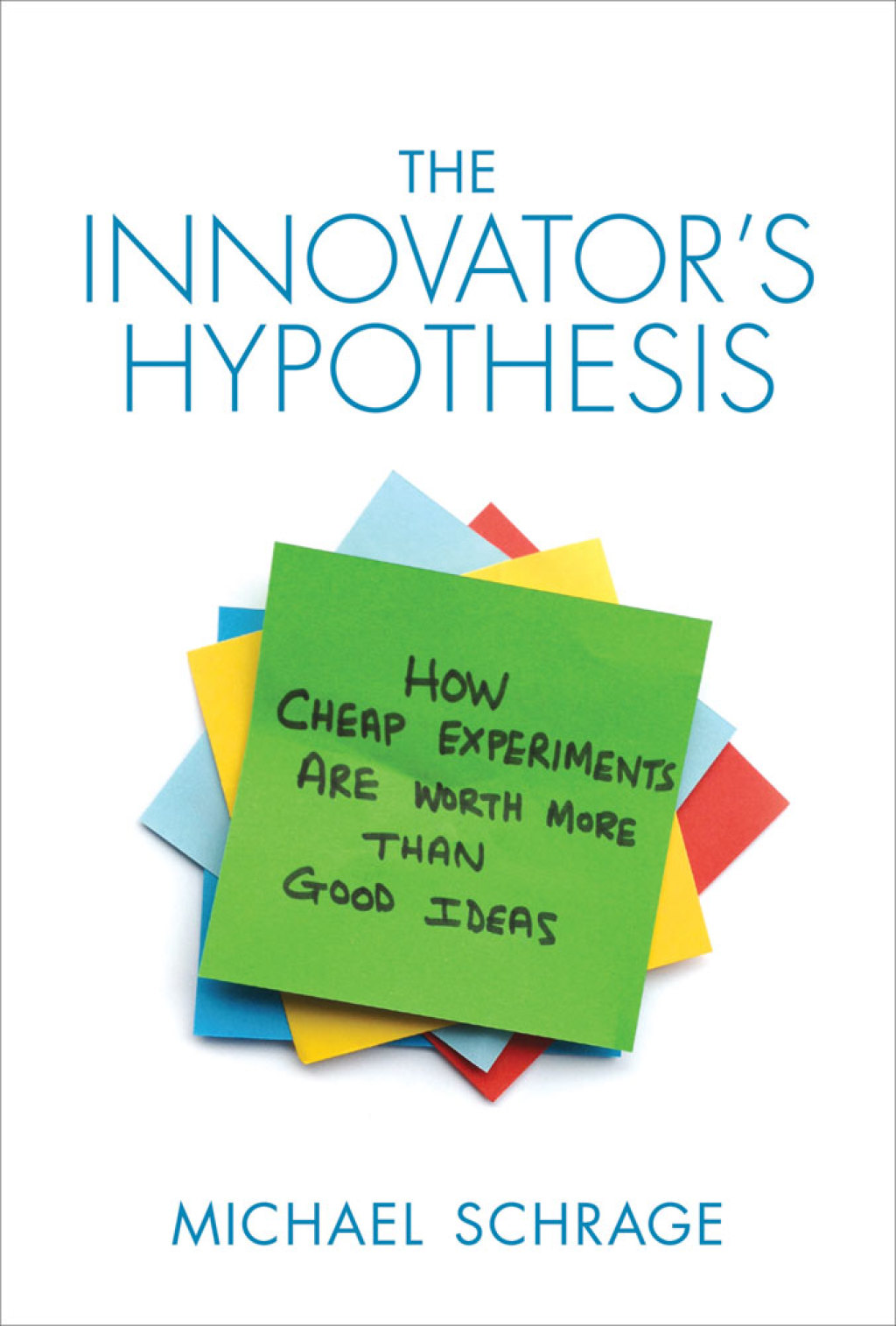 The Innovator's Hypothesis How Cheap Experiments Are Worth More than Good Ideas - (PDF/EPUB Version)