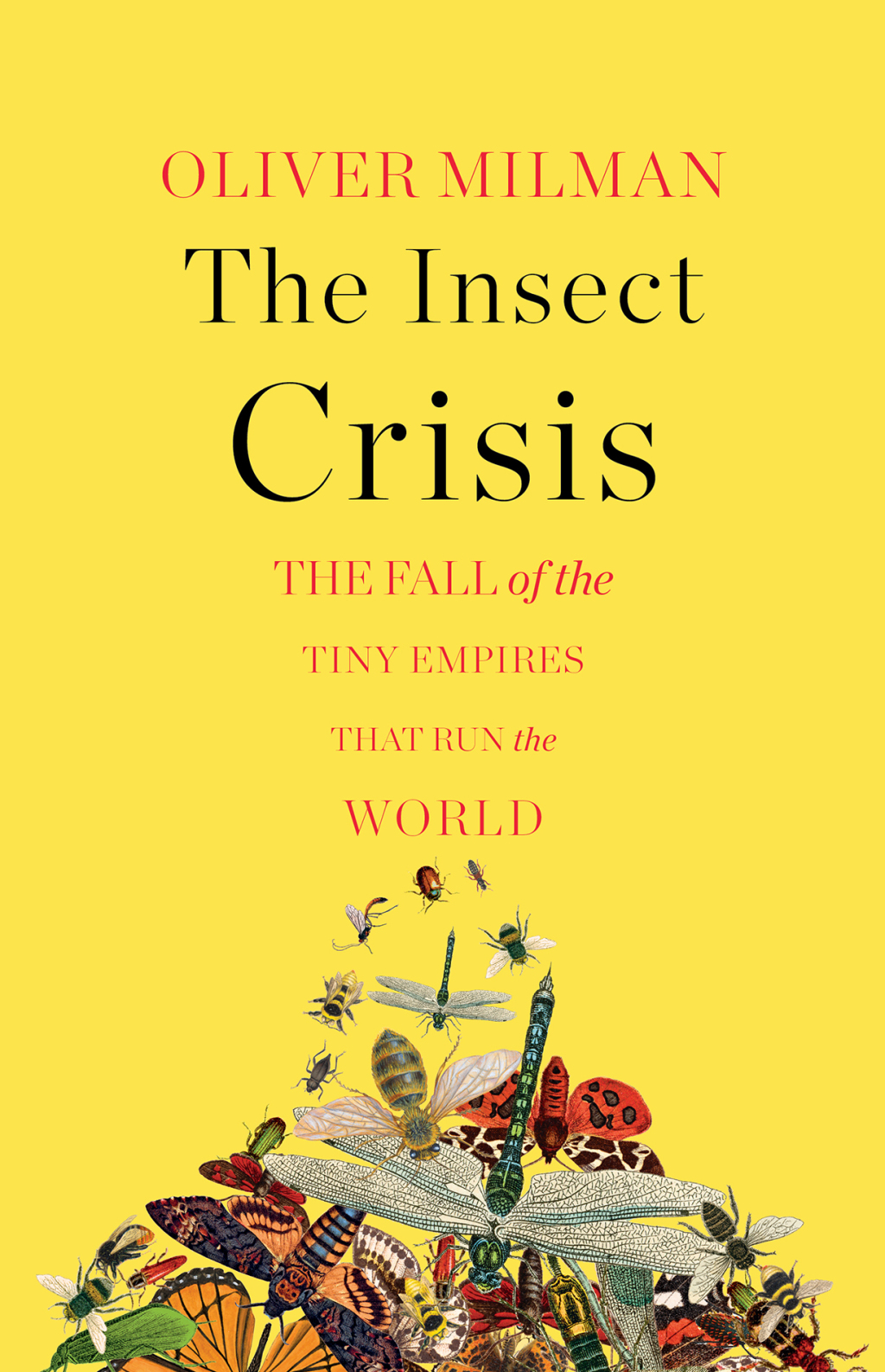 The Insect Crisis: The Fall of the Tiny Empires That Run the World - (PDF/EPUB Version)