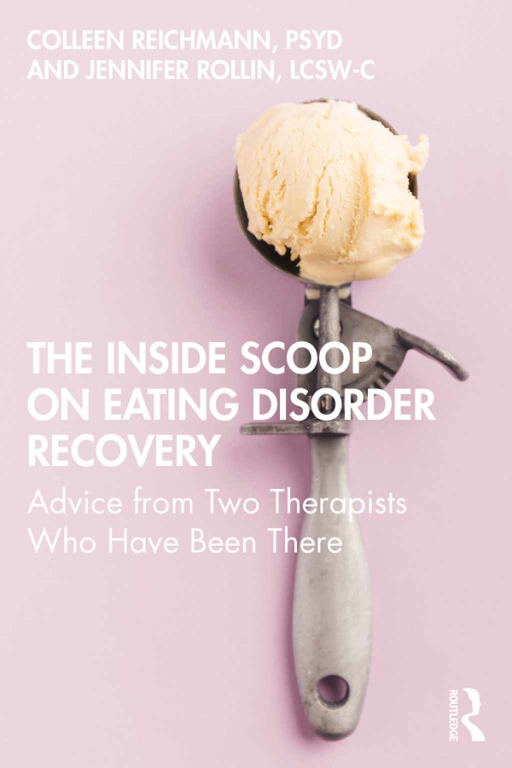 The Inside Scoop on Eating Disorder Recovery Advice from Two Therapists Who Have Been There 1st Edition - (PDF/EPUB Version)
