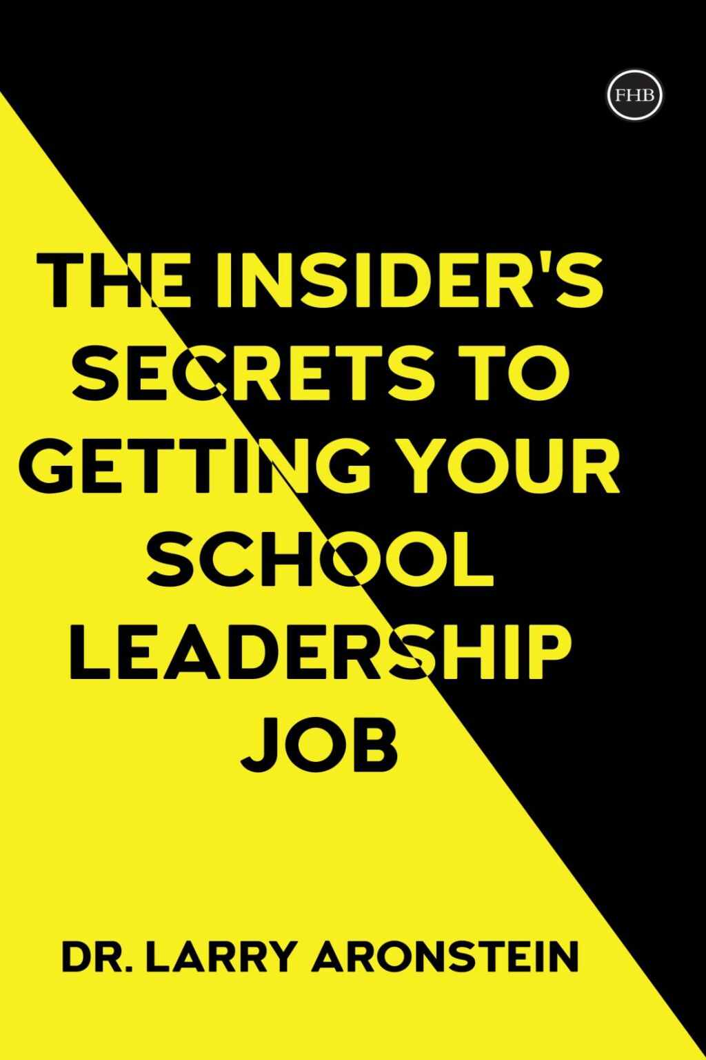The Insider's Secrets to Getting Your School Leadership Job - (PDF/EPUB Version)