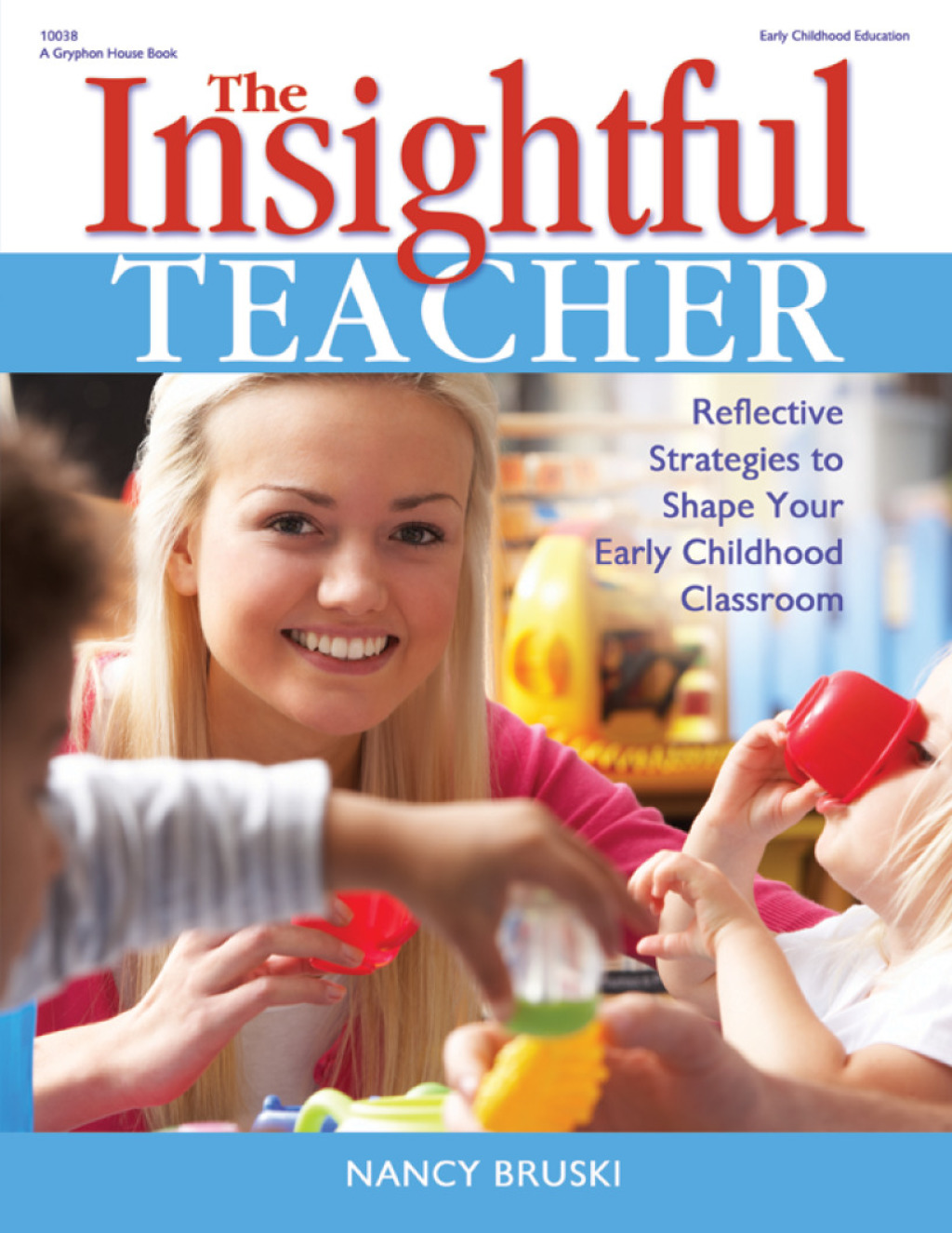 The Insightful Teacher Reflective Strategies to Shape Your Early Childhood Classroom - (PDF/EPUB Version)