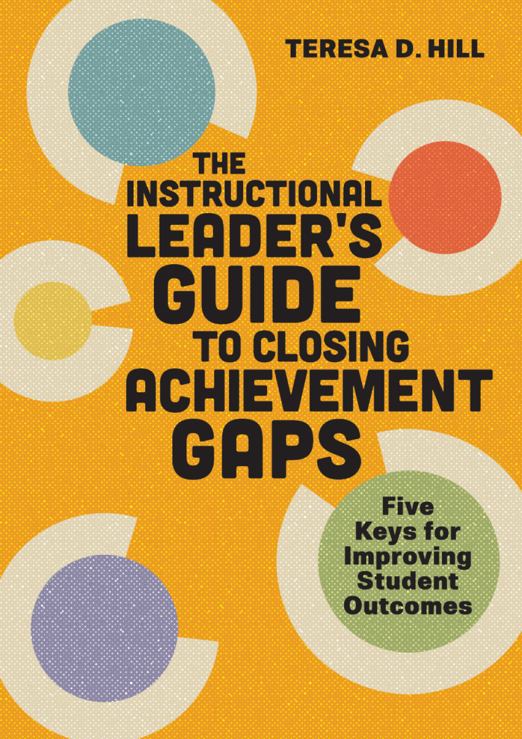 The Instructional Leader's Guide to Closing Achievement Gaps Five Keys for Improving Student Outcomes - (PDF/EPUB Version)