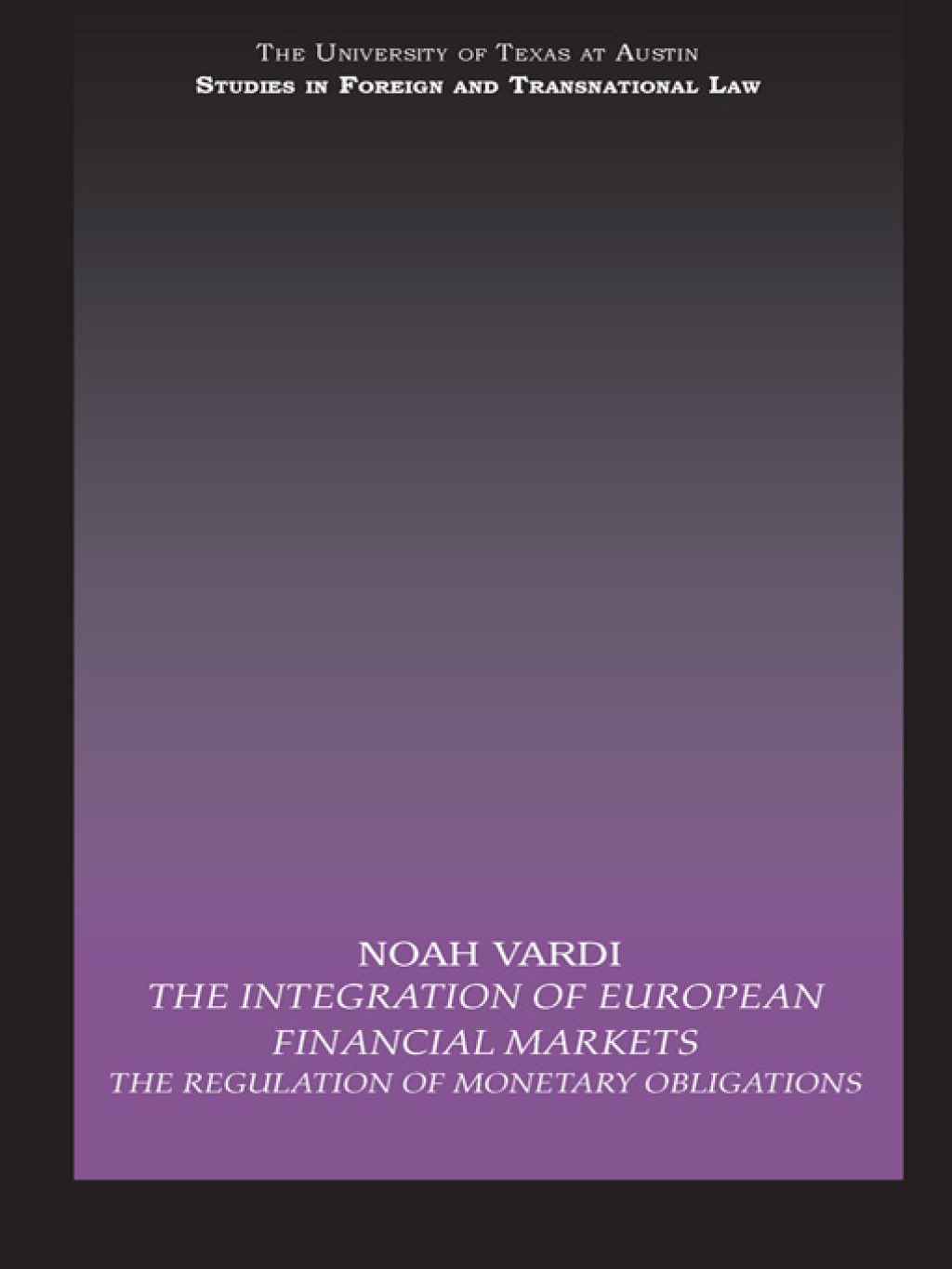 The Integration of European Financial Markets The Regulation of Monetary Obligations 1st Edition - (PDF/EPUB Version)