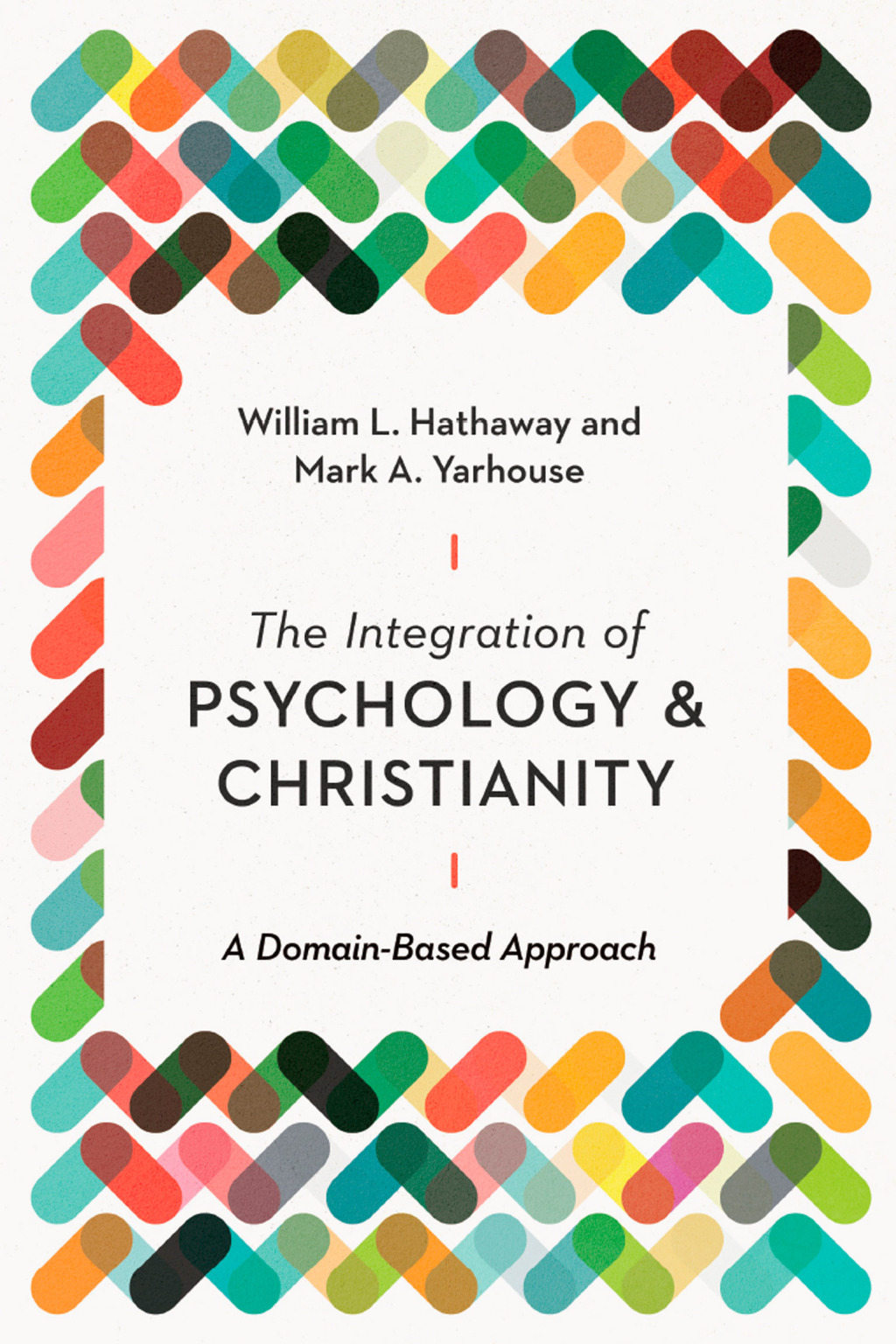 The Integration of Psychology and Christianity A Domain-Based Approach - (PDF/EPUB Version)