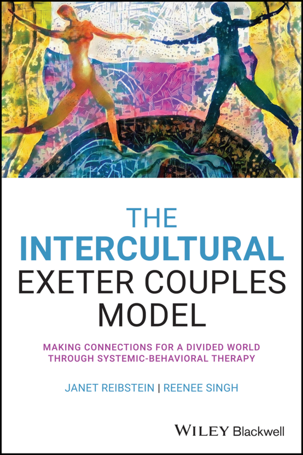 The Intercultural Exeter Couples Model Making Connections for a Divided World Through Systemic-Behavioral Therapy 1st Edition - (PDF/EPUB Version)