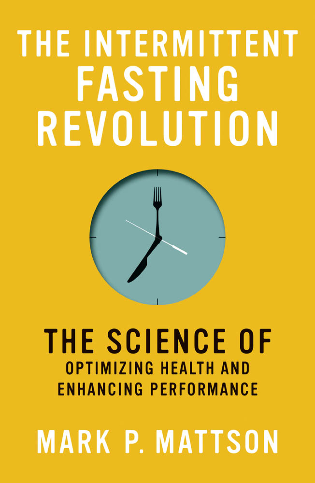 The Intermittent Fasting Revolution The Science of Optimizing Health and Enhancing Performance - (PDF/EPUB Version)