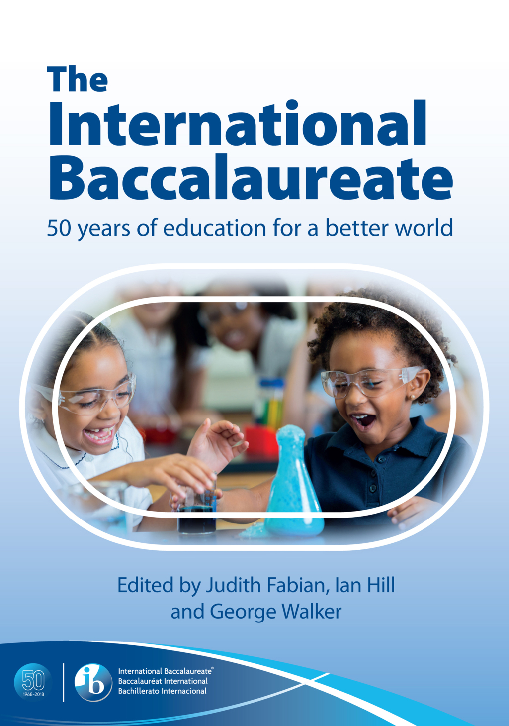 The International Baccalaureate: 50 Years of Education for a Better World English language edition - (PDF/EPUB Version)