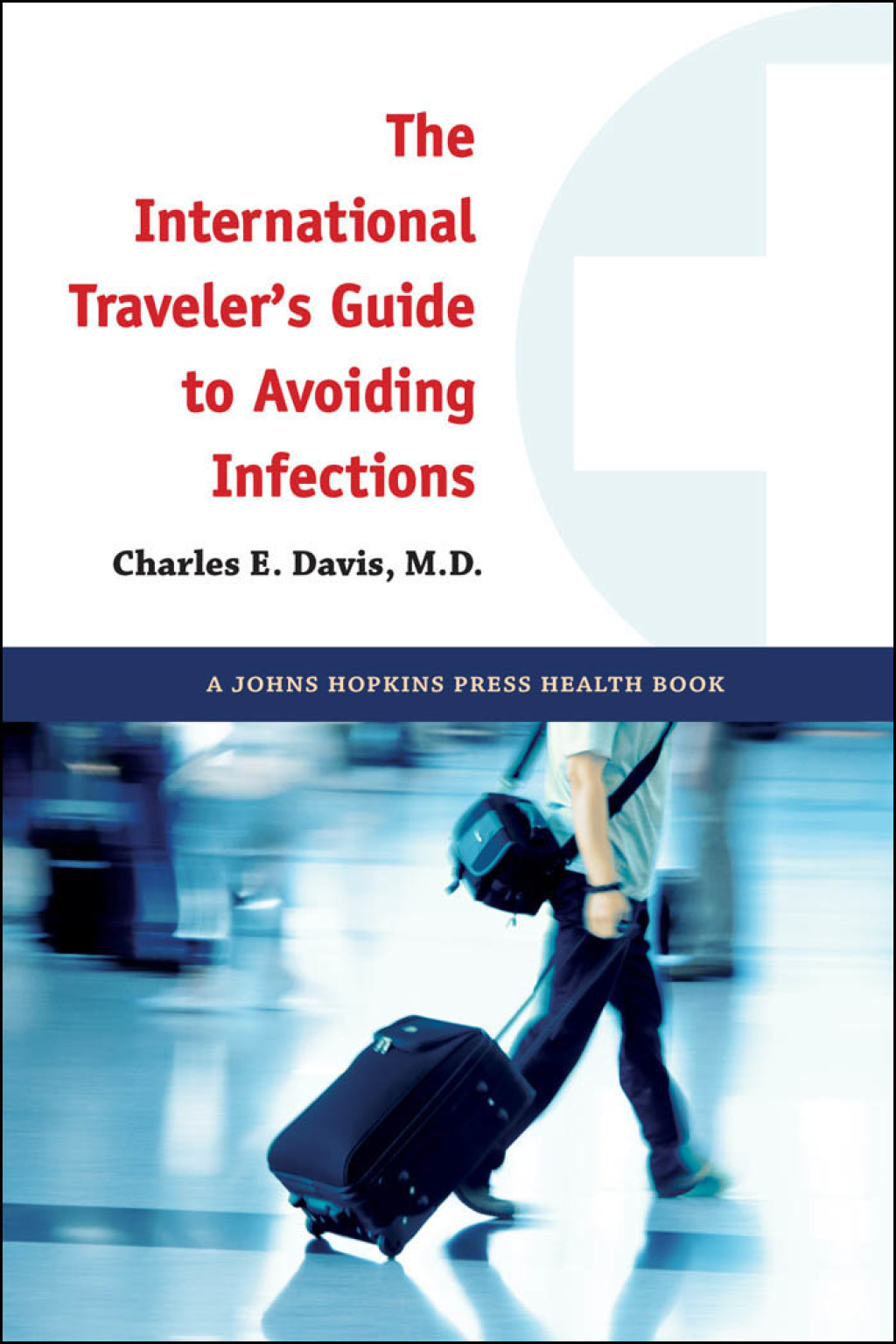 The International Traveler's Guide to Avoiding Infections - (PDF/EPUB Version)