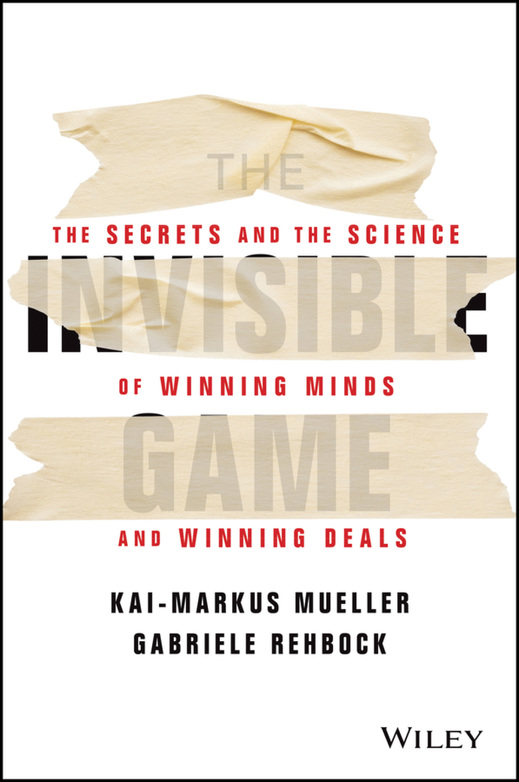 The Invisible Game: The Secrets and the Science of Winning Minds and Winning Deals 1st Edition - (PDF/EPUB Version)
