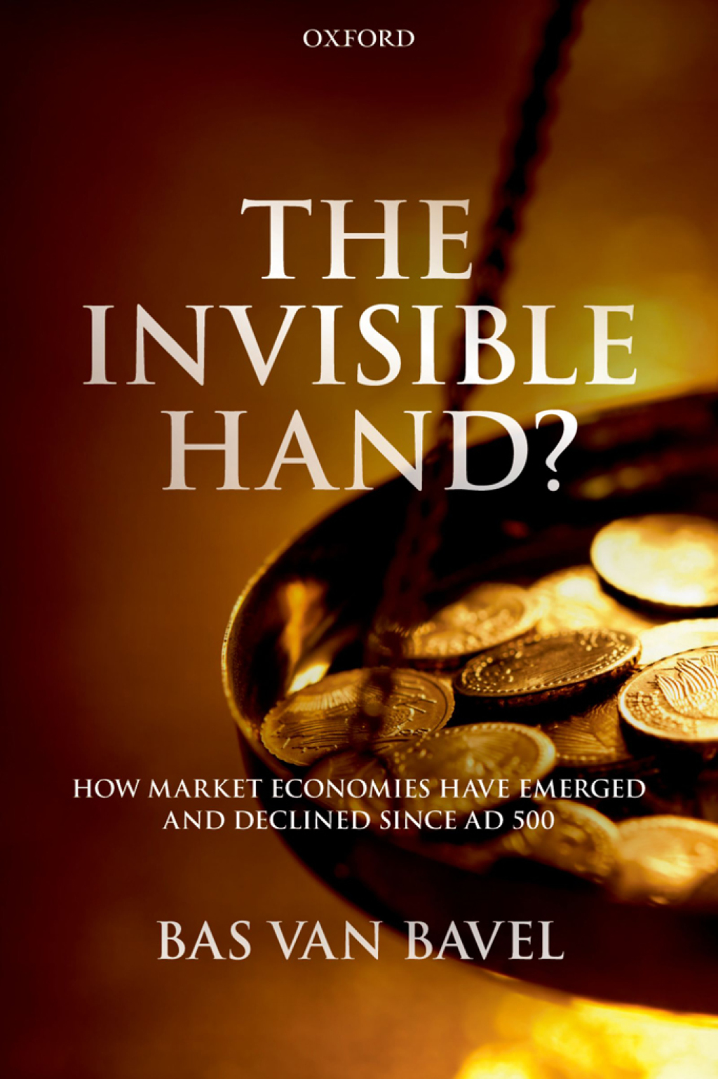 The Invisible Hand? How Market Economies have Emerged and Declined Since AD 500 - (PDF/EPUB Version)