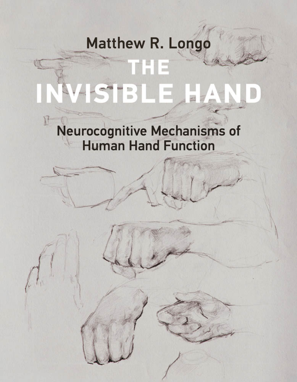The Invisible Hand Neurocognitive Mechanisms of Human Hand Function â ...