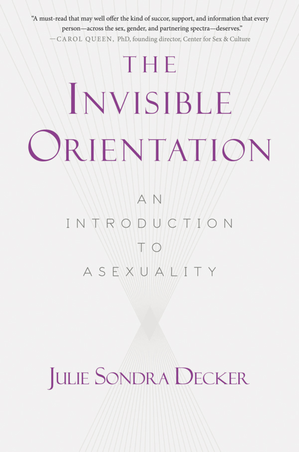 The Invisible Orientation An Introduction to Asexuality * Next Generation Indie Book Awards Winner in LGBT * - (PDF/EPUB Version)