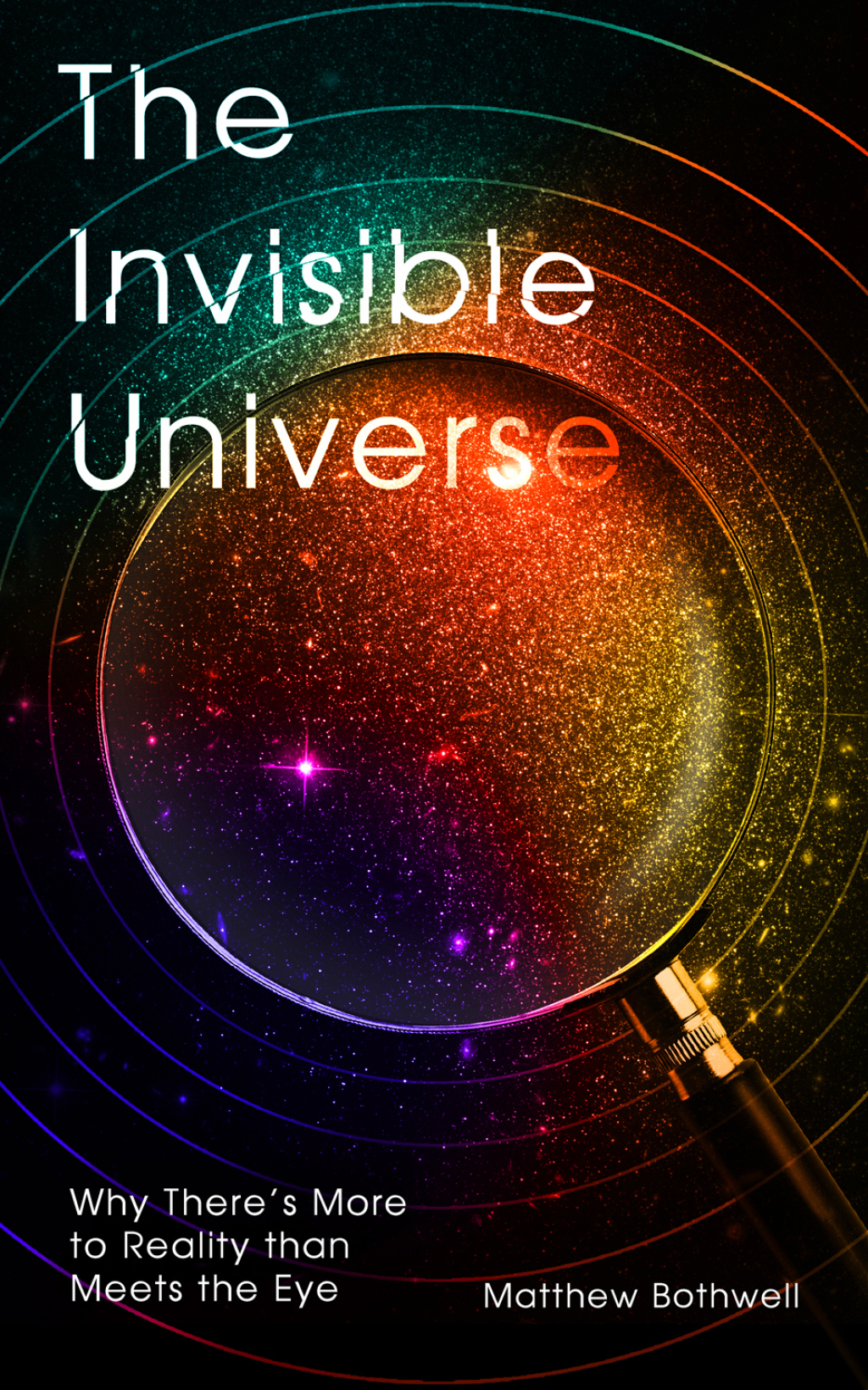 The Invisible Universe Why There's More to Reality than Meets the Eye - (PDF/EPUB Version)
