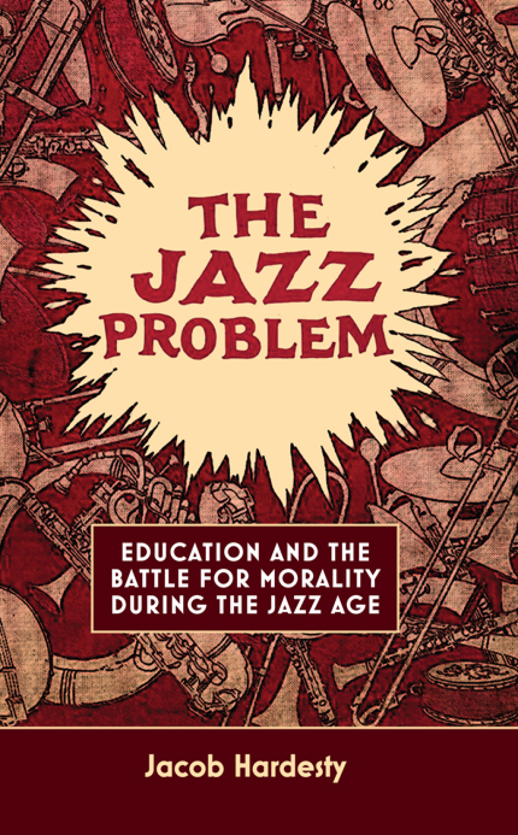 The Jazz Problem Education and the Battle for Morality during the Jazz Age - (PDF/EPUB Version)
