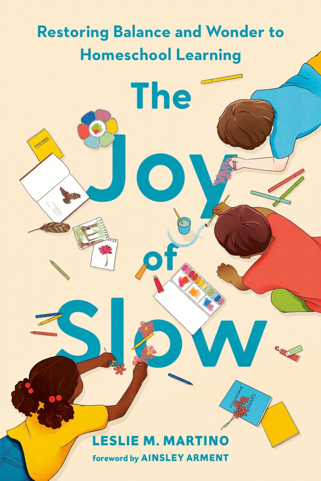 The Joy of Slow Restoring Balance and Wonder to Homeschool Learning - (PDF/EPUB Version)