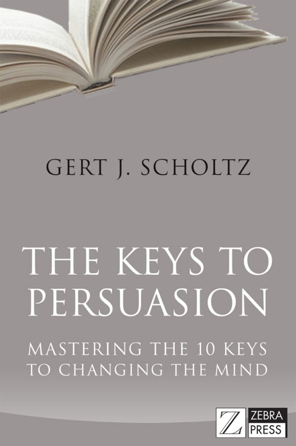 The Keys to Persuasion Mastering the 10 Keys to Changing the Mind 1st Edition - (PDF/EPUB Version)