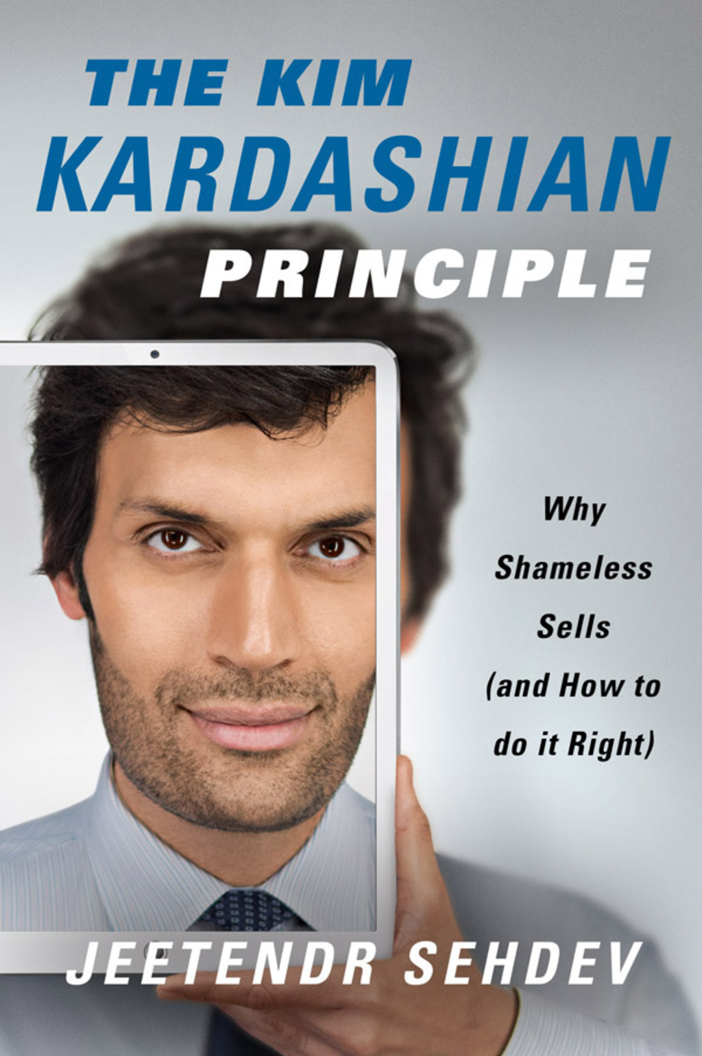 The Kim Kardashian Principle Why Shameless Sells (and How to Do It Right) - (PDF/EPUB Version)