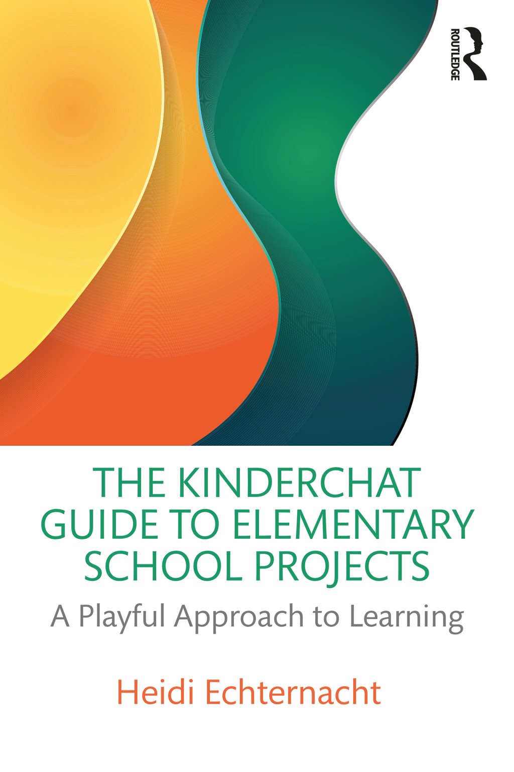 The Kinderchat Guide to Elementary School Projects A Playful Approach to Learning 1st Edition - (PDF/EPUB Version)