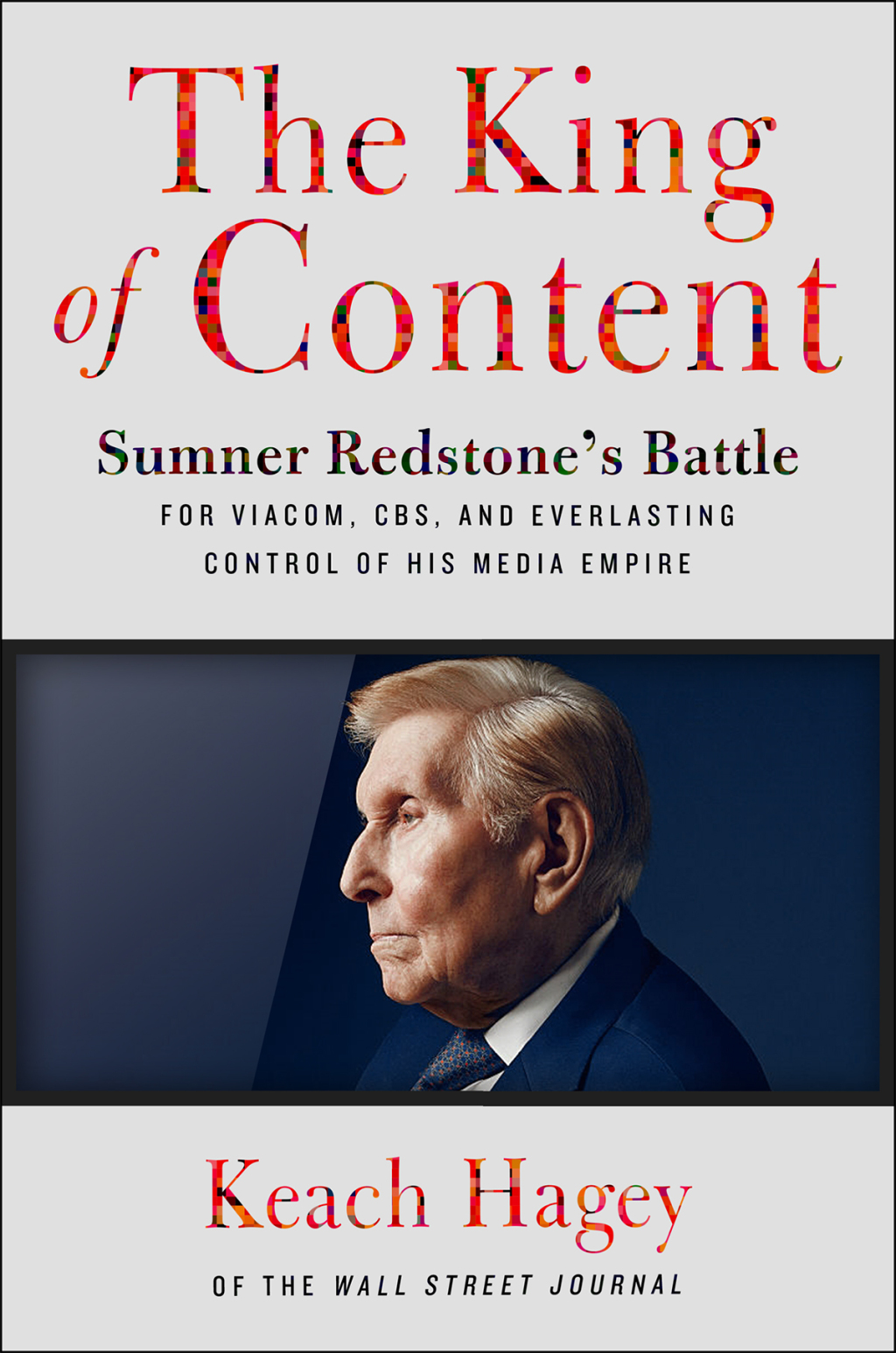The King of Content Sumner Redstone's Battle for Viacom, CBS, and Everlasting Control of His Media Empire - (PDF/EPUB Version)