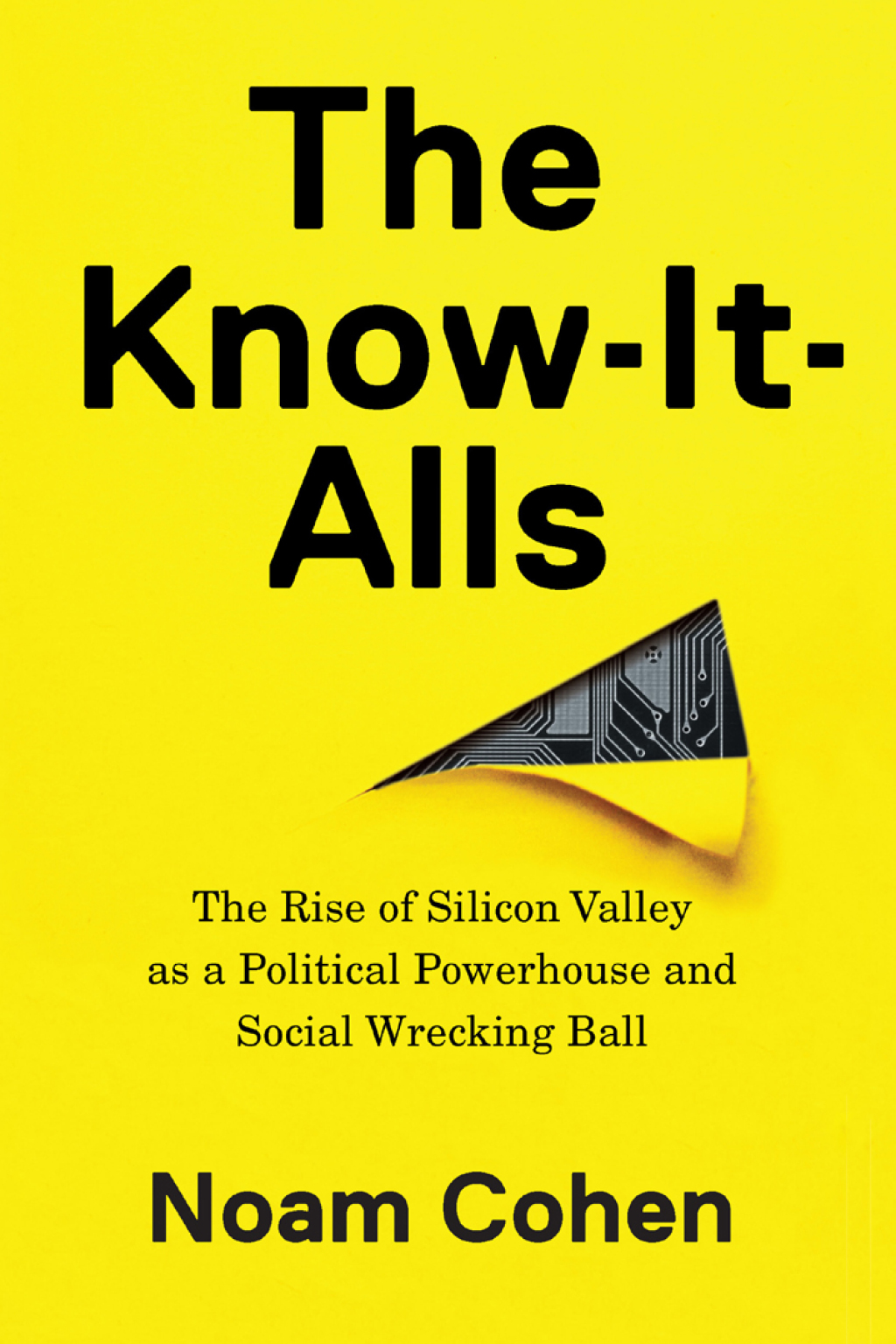 The Know-It-Alls The Rise of Silicon Valley as a Political Powerhouse and Social Wrecking Ball - (PDF/EPUB Version)