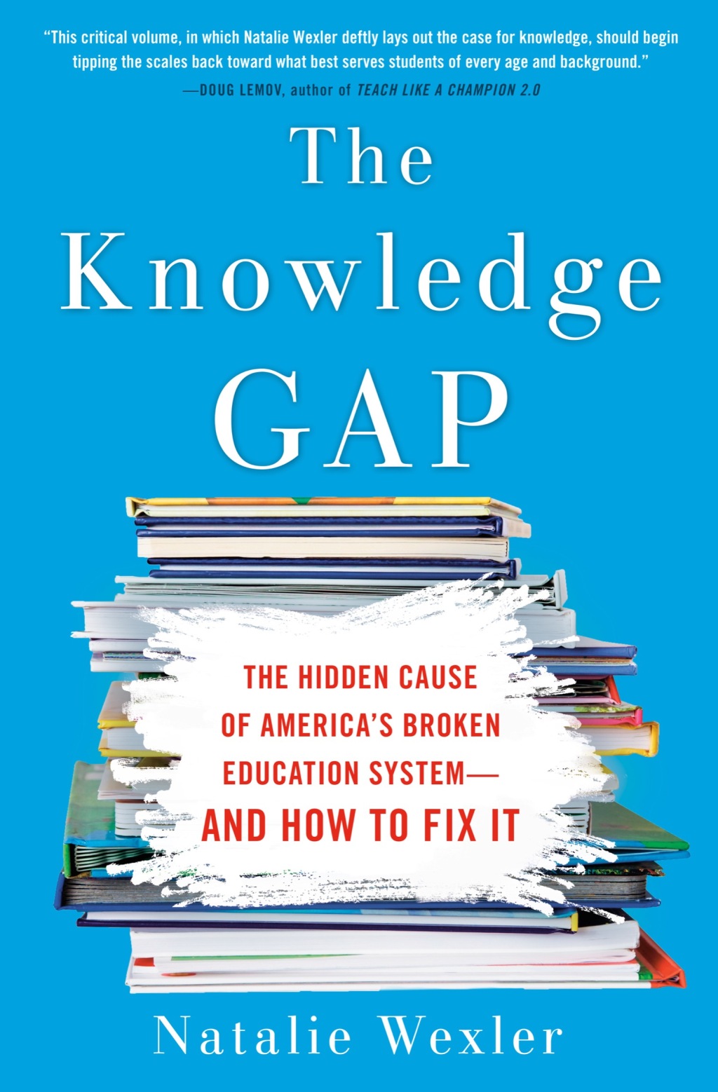 The Knowledge Gap The Hidden Cause of America's Broken Education System--and How to Fix it - (PDF/EPUB Version)