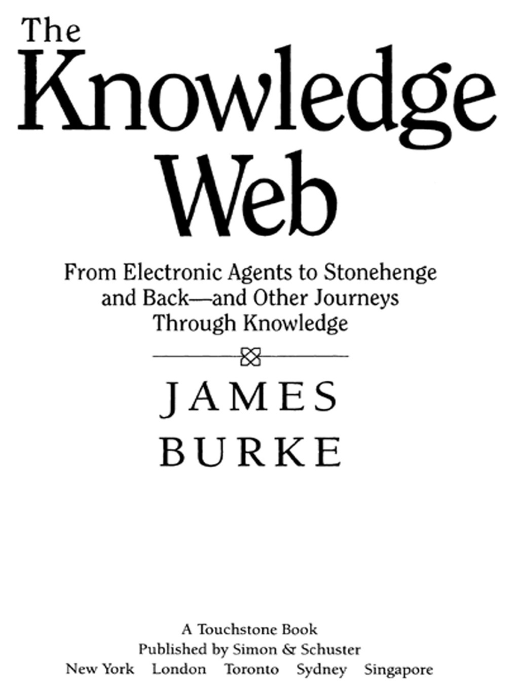 The Knowledge Web From Electronic Agents to Stonehenge and Back -- A - (PDF/EPUB Version)