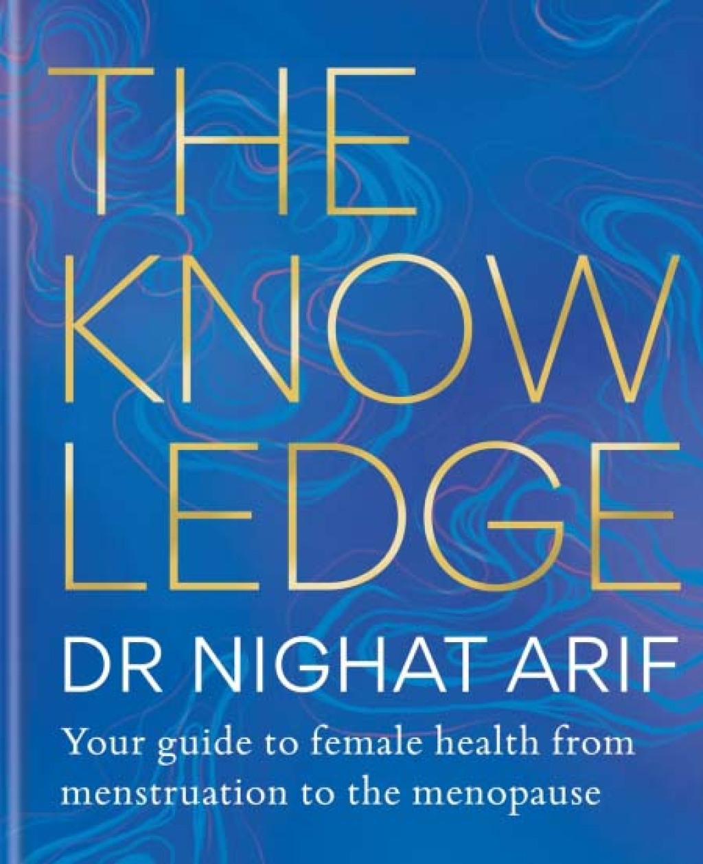 The Knowledge Your guide to female health â€“ from menstruation to the menopause - (PDF/EPUB Version)