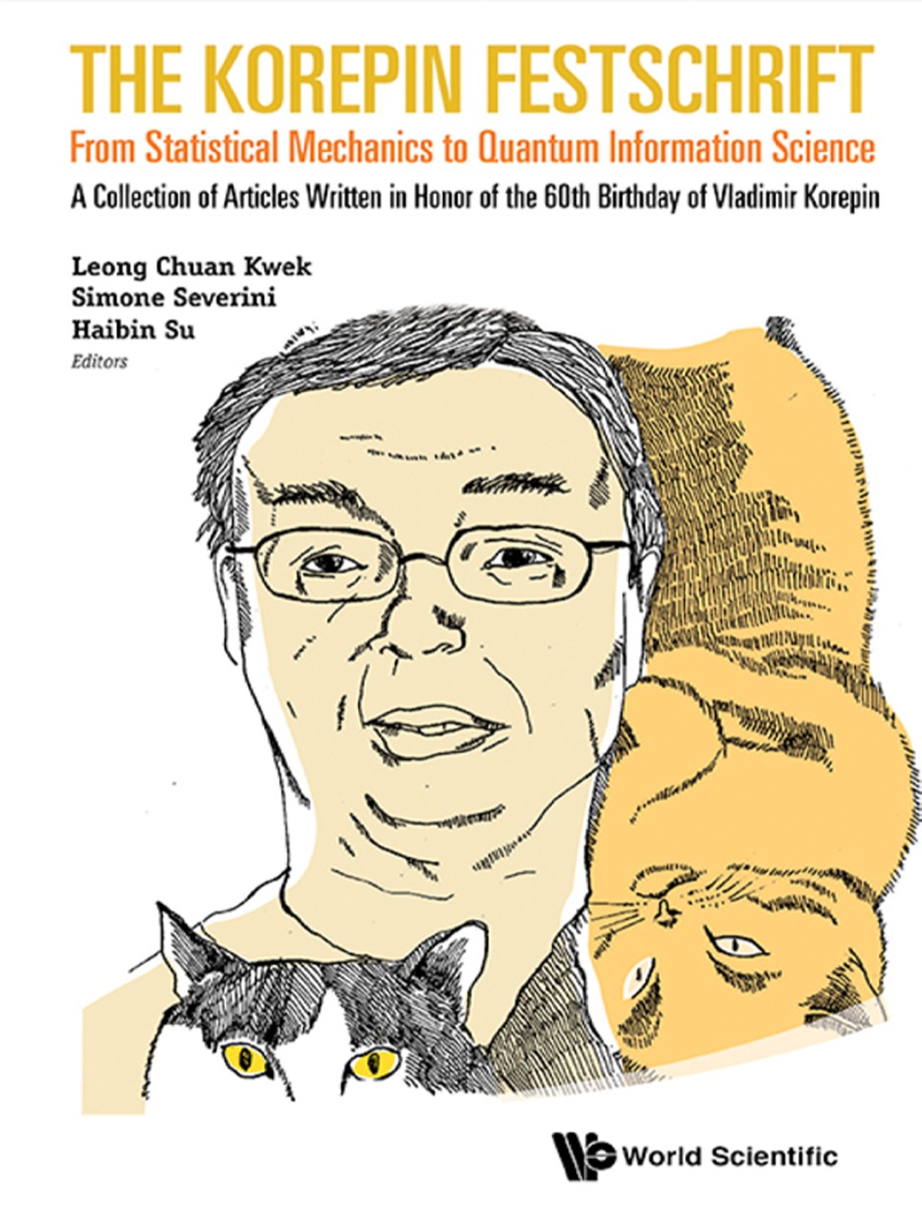 The Korepin Festschrift: From Statistical Mechanics to Quantum Information Science: A Collection of Articles Written in Honor of the 60th Birthday of Vladimir Korepin - (PDF/EPUB Version)