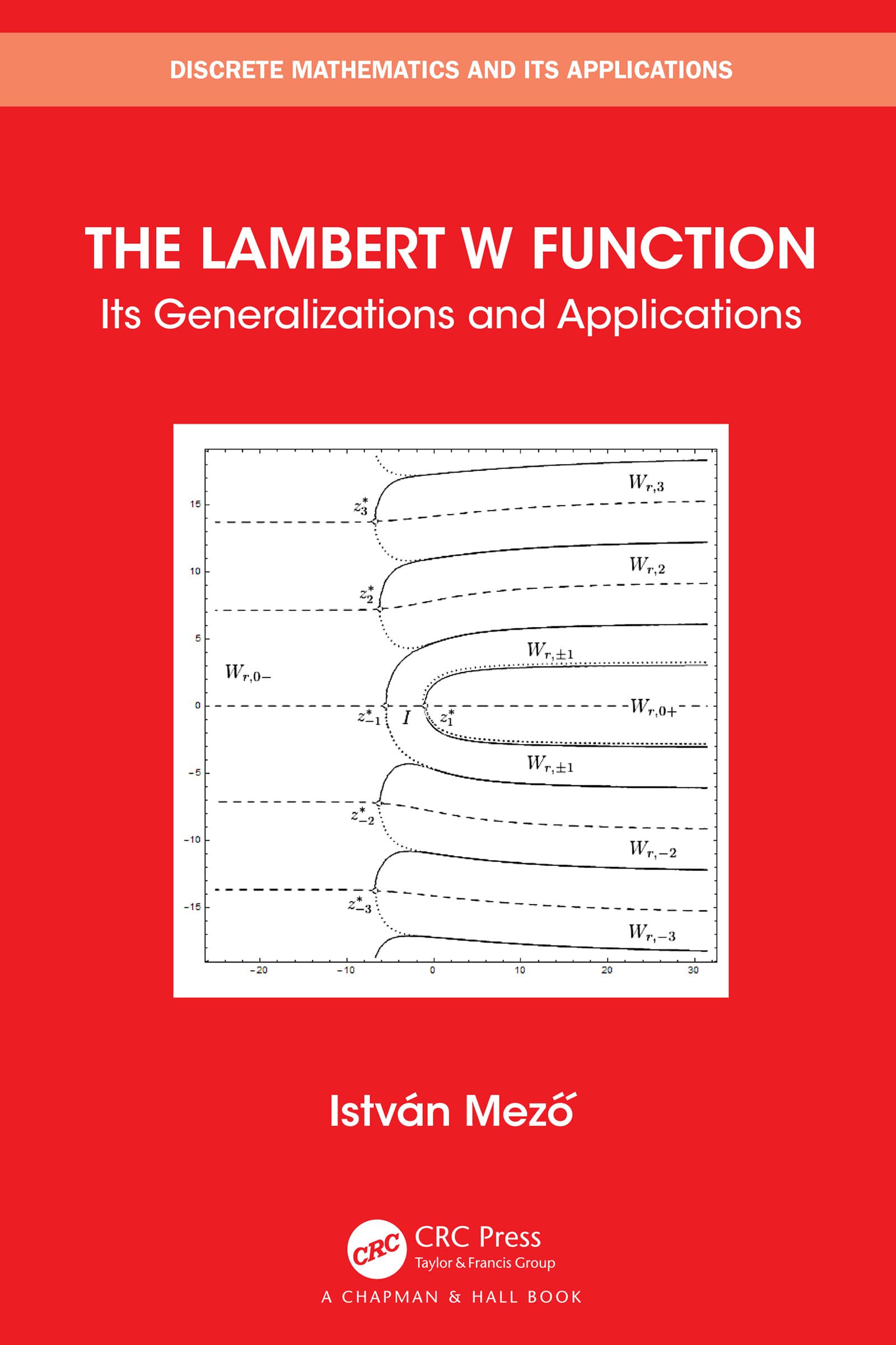 The Lambert W Function: Its Generalizations and Applications (Discrete ...