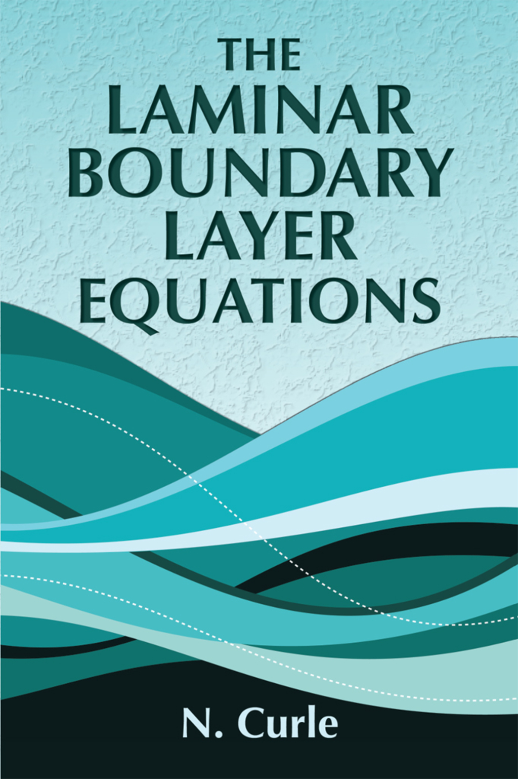 The Laminar Boundary Layer Equations - (PDF/EPUB Version)