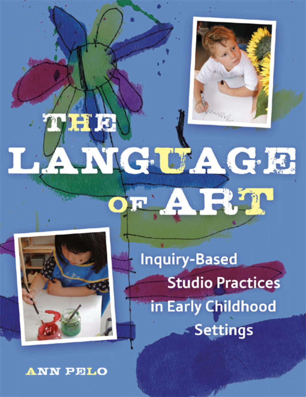 The Language of Art Reggio-Inspired Studio Practices in Early Childhood Settings - (PDF/EPUB Version)