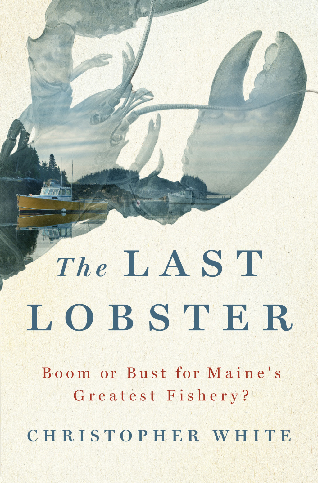The Last Lobster Boom or Bust for Maine's Greatest Fishery? - (PDF/EPUB Version)