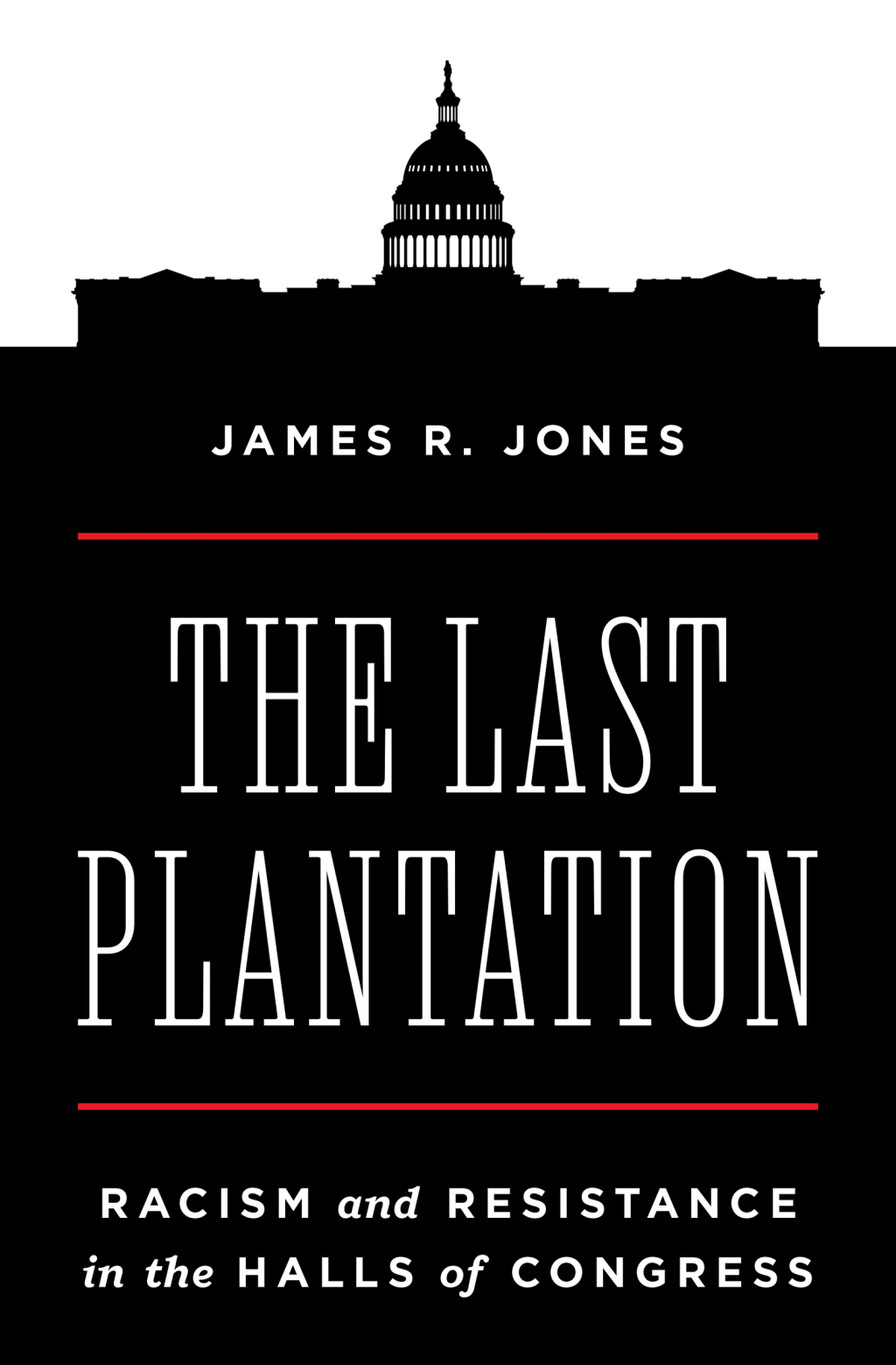 The Last Plantation Racism and Resistance in the Halls of Congress - (PDF/EPUB Version)