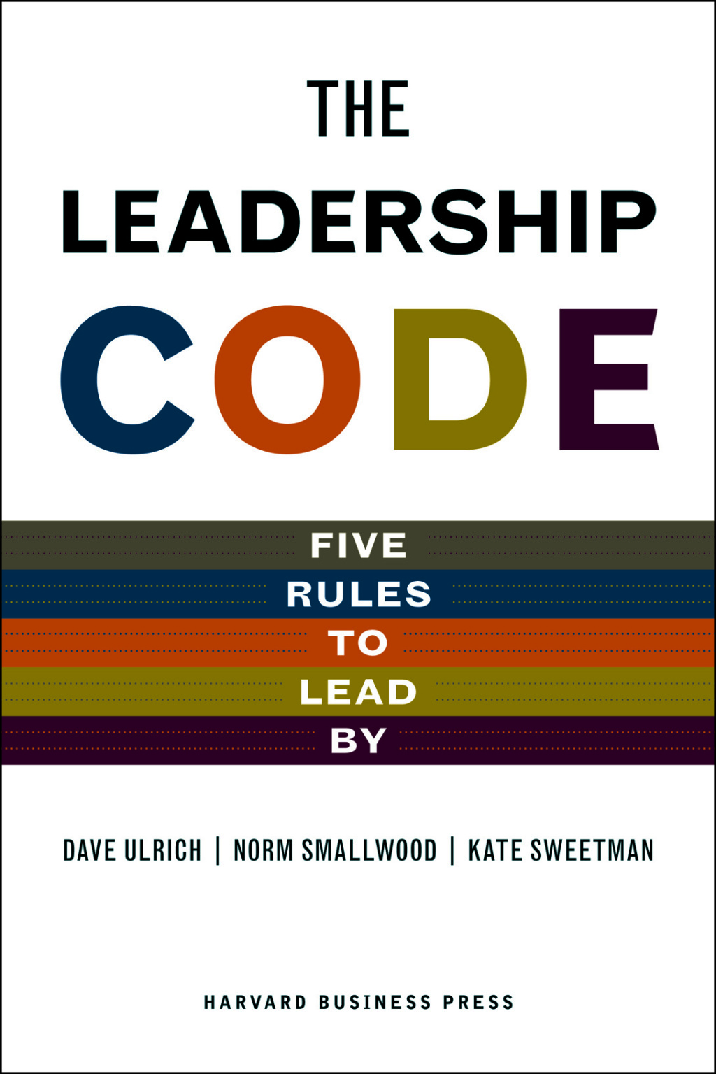 The Leadership Code Five Rules to Lead by - (PDF/EPUB Version)