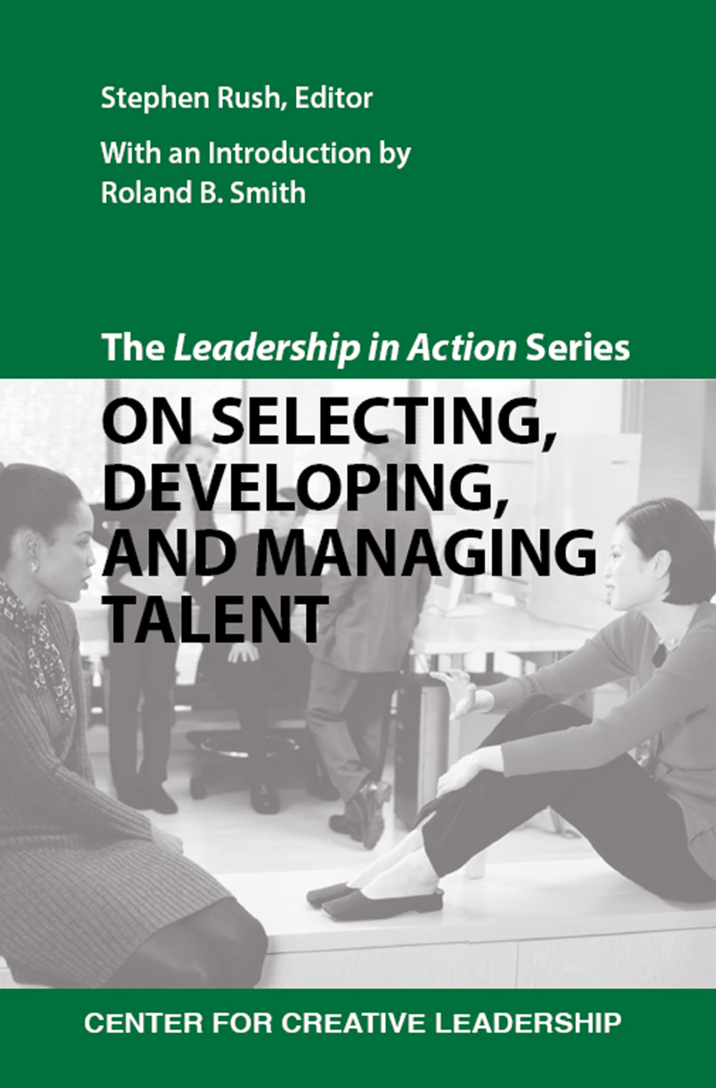 The Leadership in Action Series: On Selecting, Developing, and Managing Talent - (PDF/EPUB Version)