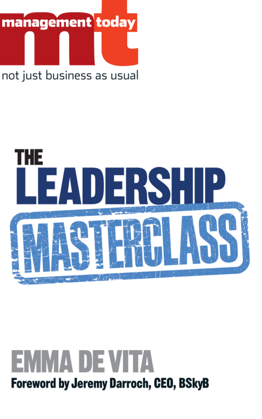 The Leadership Masterclass Great Business Ideas Without the Hype - (PDF/EPUB Version)